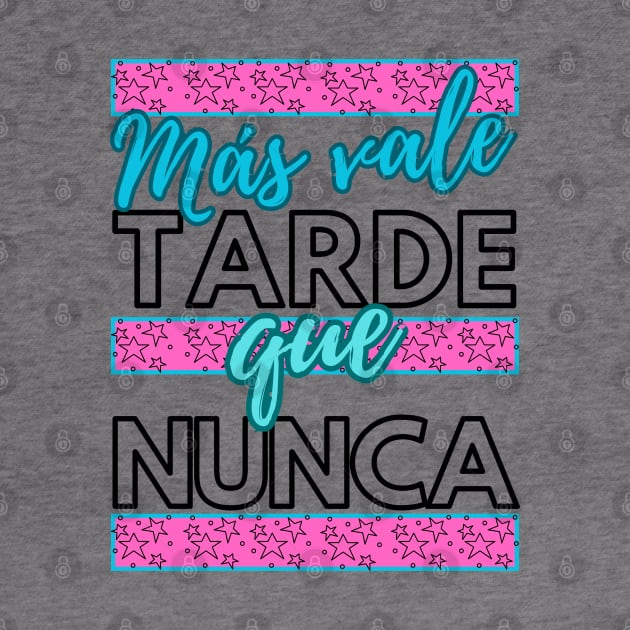 Más vale tarde que nunca - funny spanish quotes by WLBT